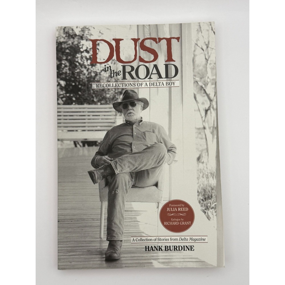 Dust in the Road Hank Burdine Mississippi Delta 2018 First Edition Paperback